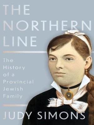 cover image of The Northern Line: the History of a Provincial Jewish Family
